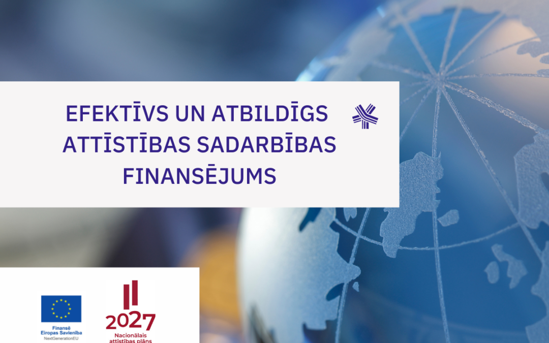 Projekta “Efektīvs un atbildīgs attīstības sadarbības finansējums” aktualitātes 2024. gada otrajā pusē